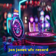 jon jones ufc record